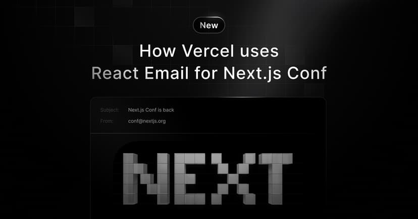 How Vercel uses React Email for Next.js Conf